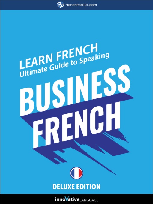 Title details for Ultimate Guide to Speaking Business French for Beginners by Innovative Language Learning, LLC - Available